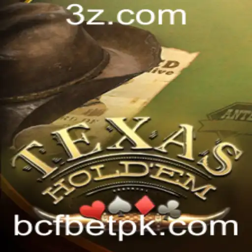 Explorando Texas Hold'em e o Papel da BCFBET no Cenário Atual